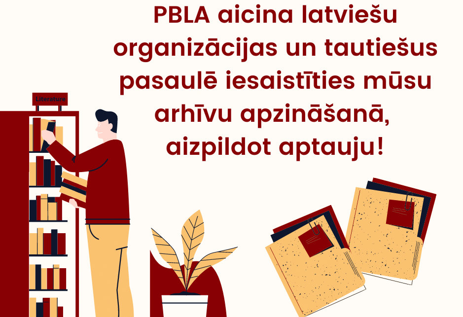 PBLA aicina  tautiešus pasaulē iesaistīties arhīvu apzināšanā!