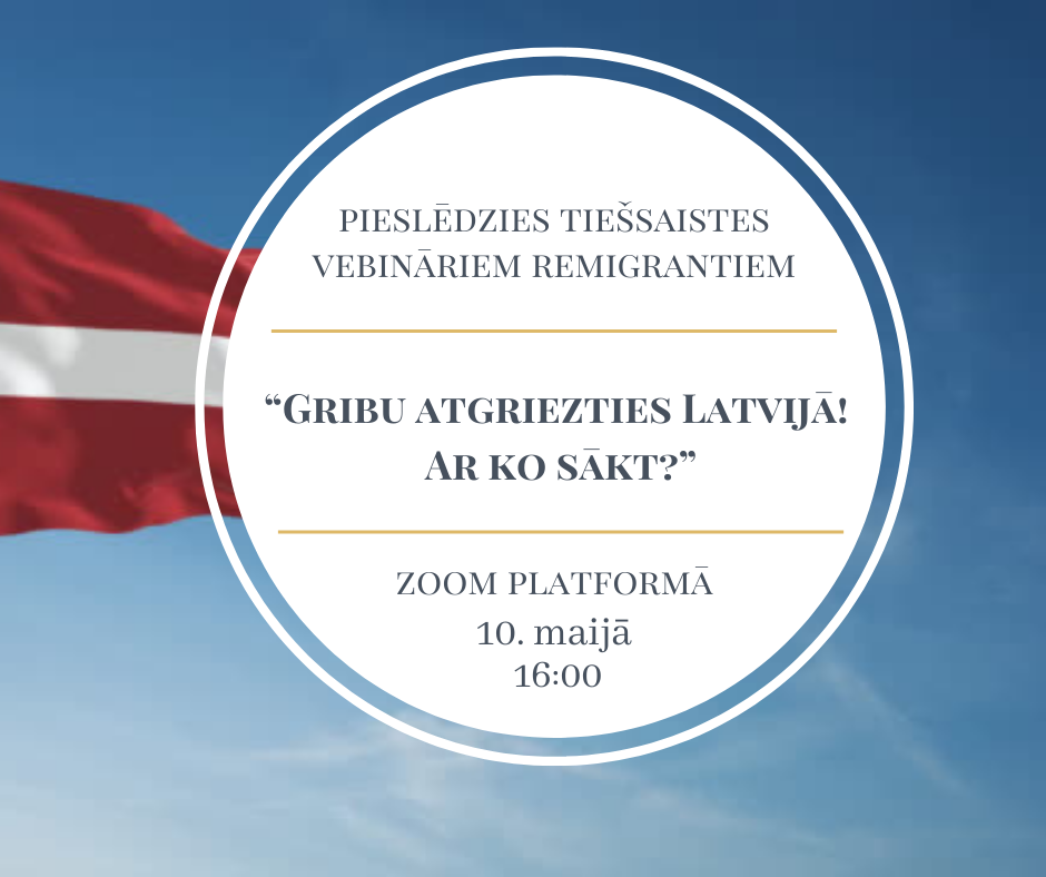 Vebinārs remigrācijas atbalstam “Gribu atgriezties Latvijā! Ar ko sākt?”