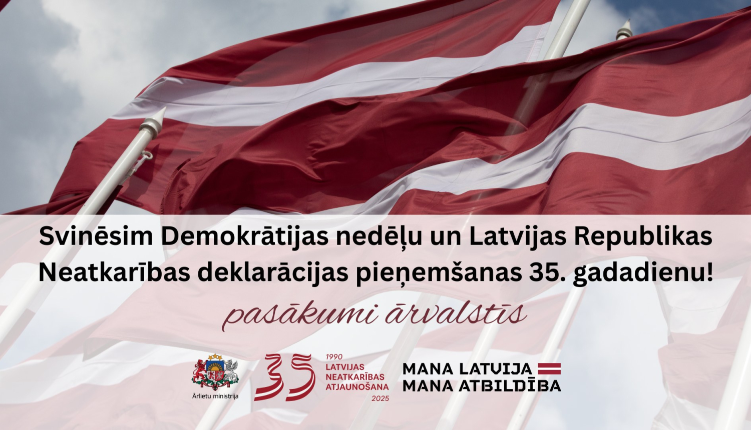 Ārlietu ministrija aicina svinēt Demokrātijas nedēļu un Latvijas Republikas Neatkarības deklarācijas pieņemšanas 35. gadadienu